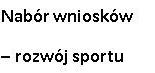Ilustracja do artykułu: NABÓR WNIOSKÓW NA REAZLIACJE ZADAŃ W ZAKRESIE ROZWOJU SPORTU 