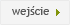 wejcie